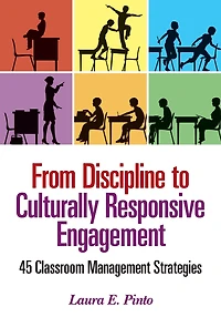 From Discipline to Culturally Responsive Engagement: 45 Classroom Management Strategies