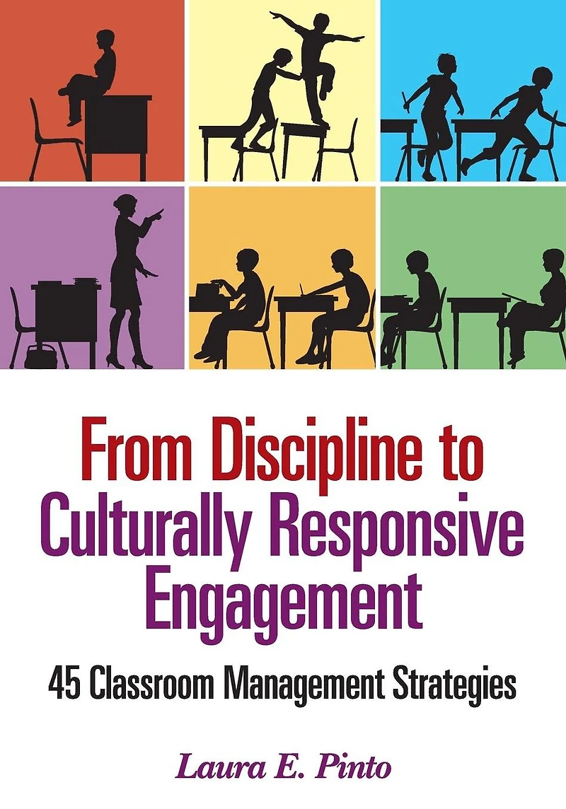 From Discipline to Culturally Responsive Engagement: 45 Classroom Management Strategies