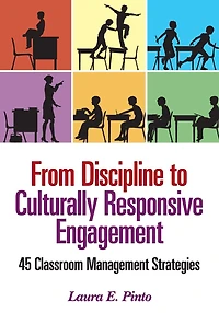 From Discipline to Culturally Responsive Engagement: 45 Classroom Management Strategies