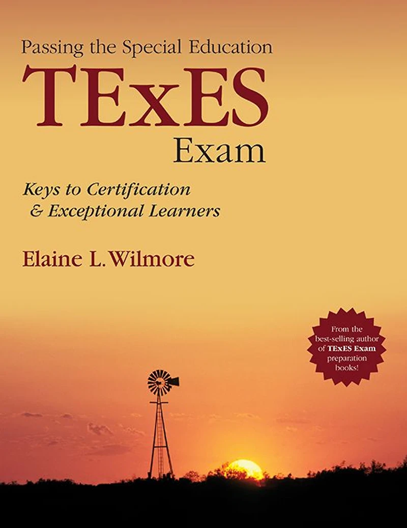 Passing the Special Education TExES Exam: Keys to Certification and Exceptional Learners