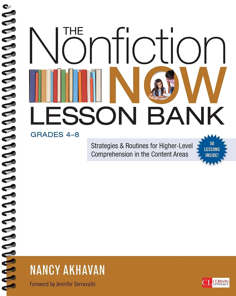 the Nonfiction Now Lesson Bank, Grades 4-8: Strategies and Routines for Higher-Level Comprehension Content Areas