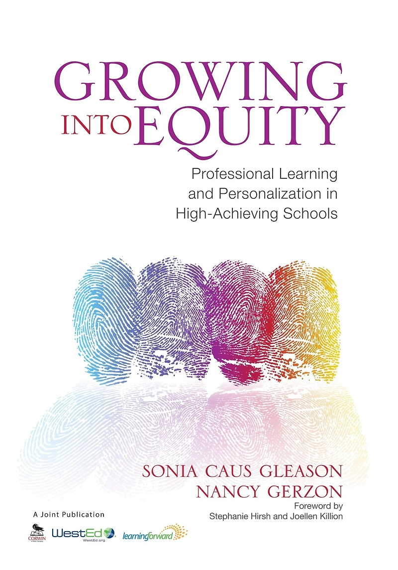 Growing Into Equity: Professional Learning and Personalization in High-Achieving Schools