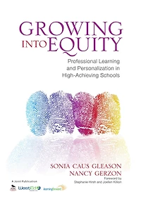 Growing Into Equity: Professional Learning and Personalization in High-Achieving Schools