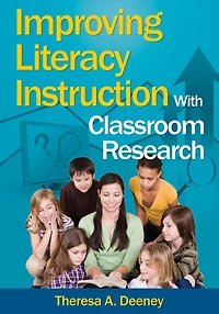 Improving Literacy Instruction With Classroom Research