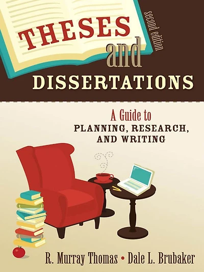 Theses and Dissertations: A Guide to Planning, Research, Writing