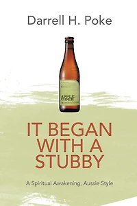 It Began with a Stubby: A Spiritual Awakening, Aussie Style