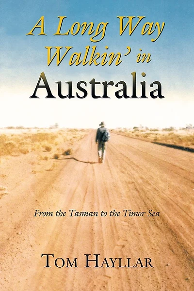 A Long Way Walkin' in Australia: From the Tasman to the Timor Sea