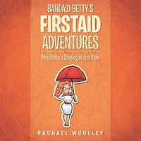 Bandaid Betty'S Firstaid Adventures: Mrs Daisy'S Singing in the Rain