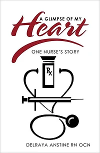 A Glimpse of My Heart: One Nurse's Story