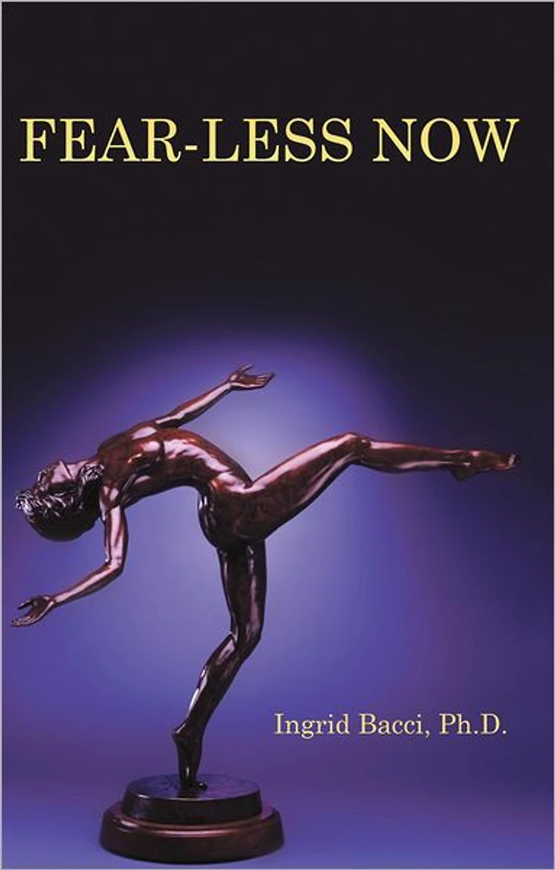 Fear-Less Now: a Manual for Healing and Self-Empowerment World of Crisis