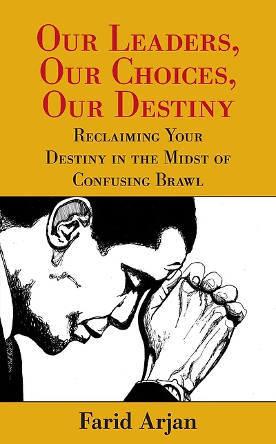 Our Leaders, Our Choices, Our Destiny: Reclaiming Your Destiny in the Midst of Confusing Brawl