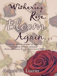 Withering Rose, Bloom Again ...