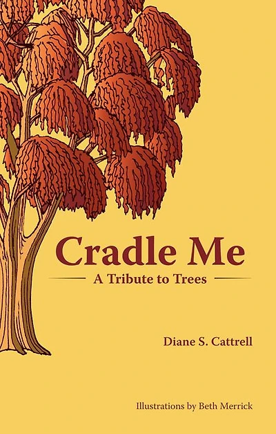 Cradle Me: A Tribute to Trees