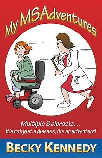 My MSAdventures: Multiple Sclerosis: It's Not Just a Disease--It's an Adventure!