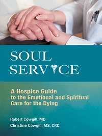 Soul Service: A Hospice Guide to the Emotional and Spiritual Care for the Dying