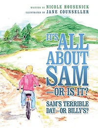 It'S All About Sam - Or Is It?: Sam'S Terrible Day - Or Billy'S?