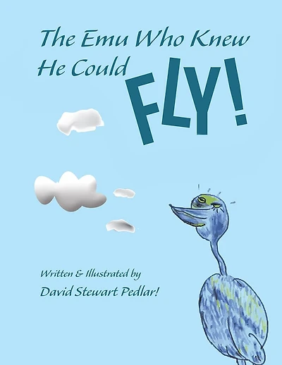 The Emu Who Knew He Could Fly!