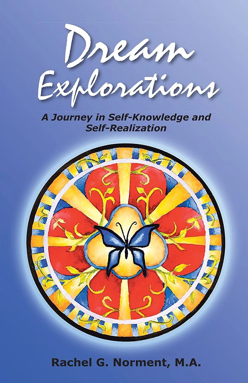 Dream Explorations: A Journey in Self-Knowledge and Self-Realization