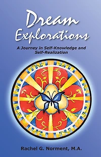 Dream Explorations: A Journey in Self-Knowledge and Self-Realization