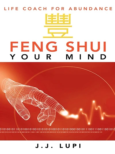 Feng Shui Your Mind: Life Coach for Abundance