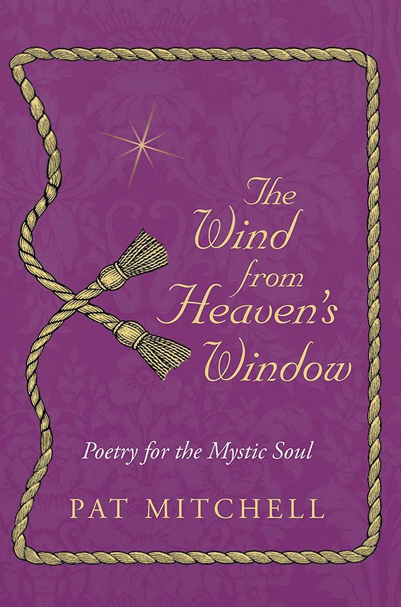 the Wind from Heaven's Window: Poetry for Mystic Soul