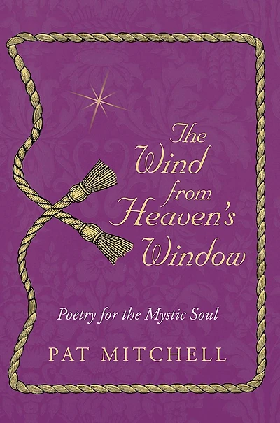 the Wind from Heaven's Window: Poetry for Mystic Soul