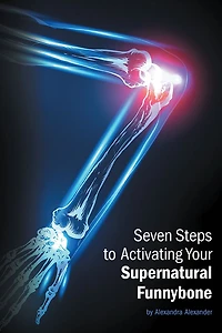 Seven Steps to Activating Your Supernatural Funnybone