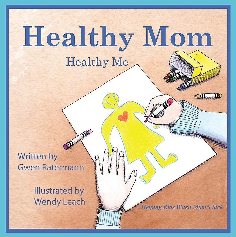 Healthy Mom Healthy Me: Helping Kids When Mom's Sick
