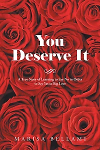You Deserve It: A True Story of Learning to Say No Order Yes Big Love