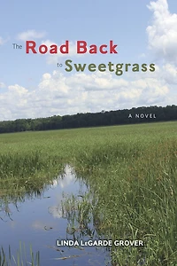 The Road Back to Sweetgrass: A Novel