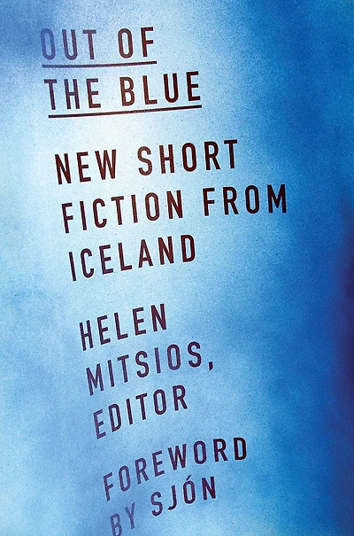 Out of the Blue: New Short Fiction from Iceland