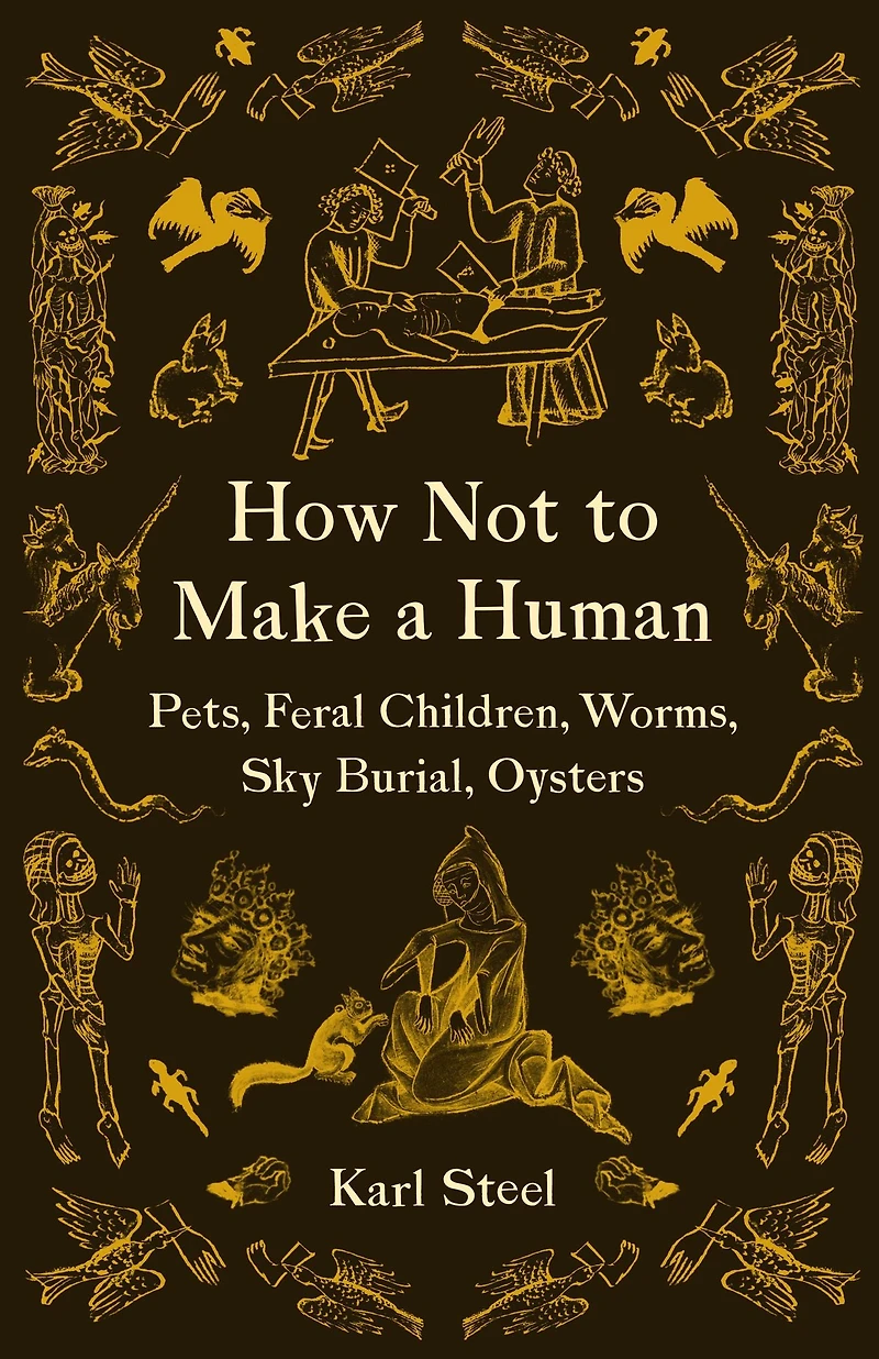How Not to Make a Human: Pets, Feral Children, Worms, Sky Burial, Oysters