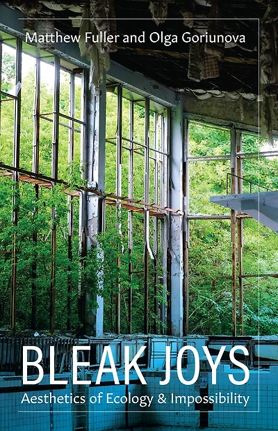 Bleak Joys: Aesthetics of Ecology and Impossibility