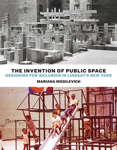 The Invention of Public Space: Designing for Inclusion Lindsay's New York