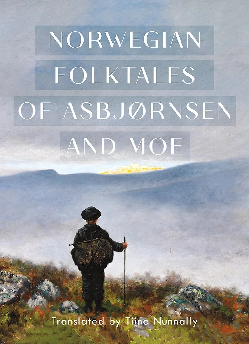 The Complete and Original Norwegian Folktales of Asbjørnsen Moe