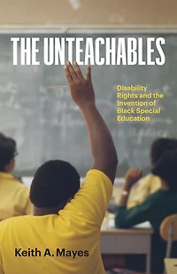 the Unteachables: Disability Rights and Invention of Black Special Education