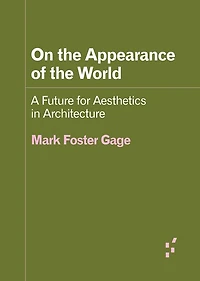 On the Appearance of World: A Future for Aesthetics Architecture