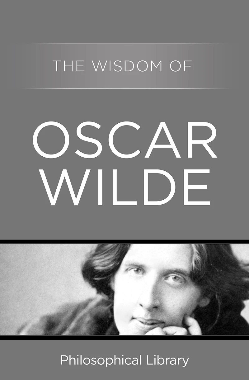 The Wisdom of Oscar Wilde