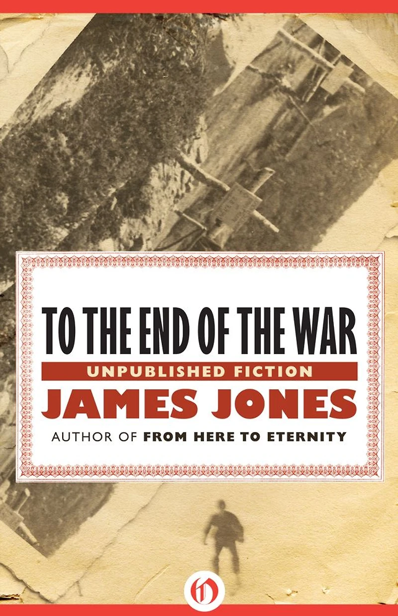 To the End of War: Unpublished Fiction