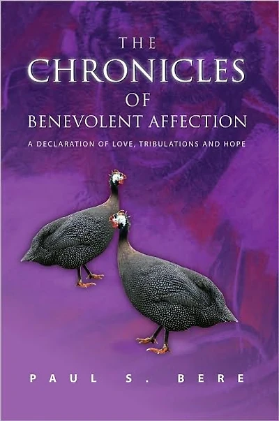 The Chronicles of Benevolent Affection: A Declaration of Love, Tribulations and Hope