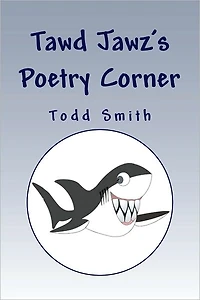 Tawd Jawz's Poetry Corner