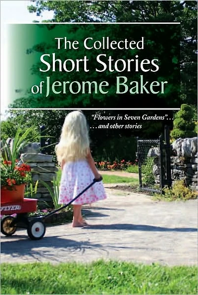 The Collected Short Stories of Jerome Baker