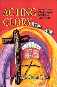 Acting Glory: Treasured Stories of God's Kingdom