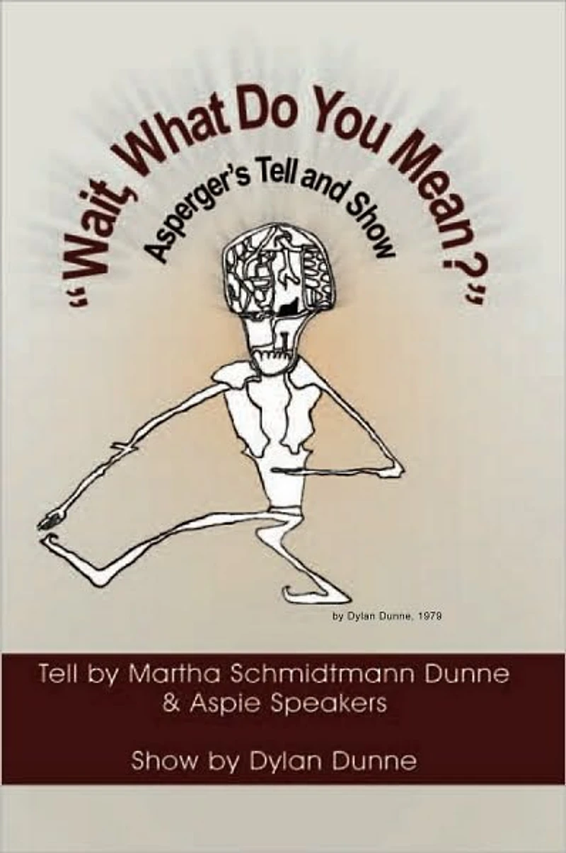 "Wait, What Do You Mean?": Asperger's Tell and Show