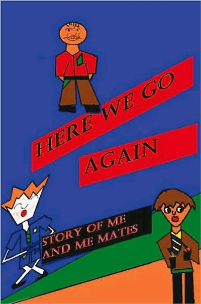 Here We Go Again: Story of Me And My Mates
