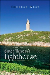 Sister Theresa's Lighthouse 2nd Edition: Collection of Gospel Poems