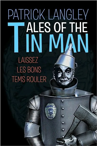 Tales Of The Tin Man: LAISSEZ LES BONS TEMS ROULER