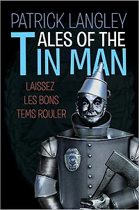Tales Of The Tin Man: LAISSEZ LES BONS TEMS ROULER
