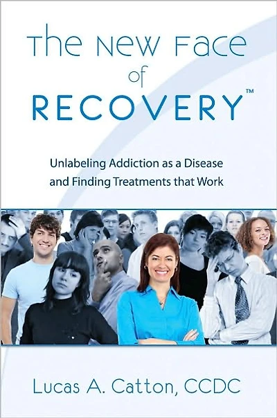 The New Face of Recovery: Unlabeling Addiction as a Disease and Finding Treatments that Work