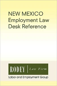 New Mexico Employment Law Desk Reference